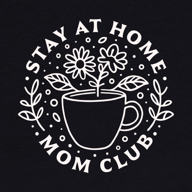 Stay at home mom club by Pictandra